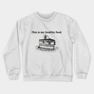 This is my healthy food Crewneck Sweatshirt